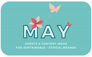 May events and content ideas for sustainable and ethical brands, written in light green on a medium green background with a peach flower on the M of May, a peach butterfly on the letter Y of May and a light pink butterfly flying away from the flower