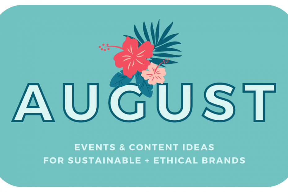 August events and content ideas for sustainable and ethical brands written in bold all caps light green text on a medium green background below the illustration of two peach hibiscus flowers