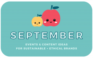 September events and content ideas for sustainable and ethical brands