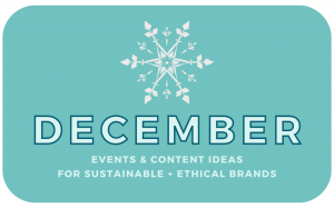 December events and content ideas for sustainable and ethical brands