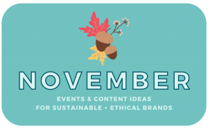 November events and content ideas for sustainable and ethical brands